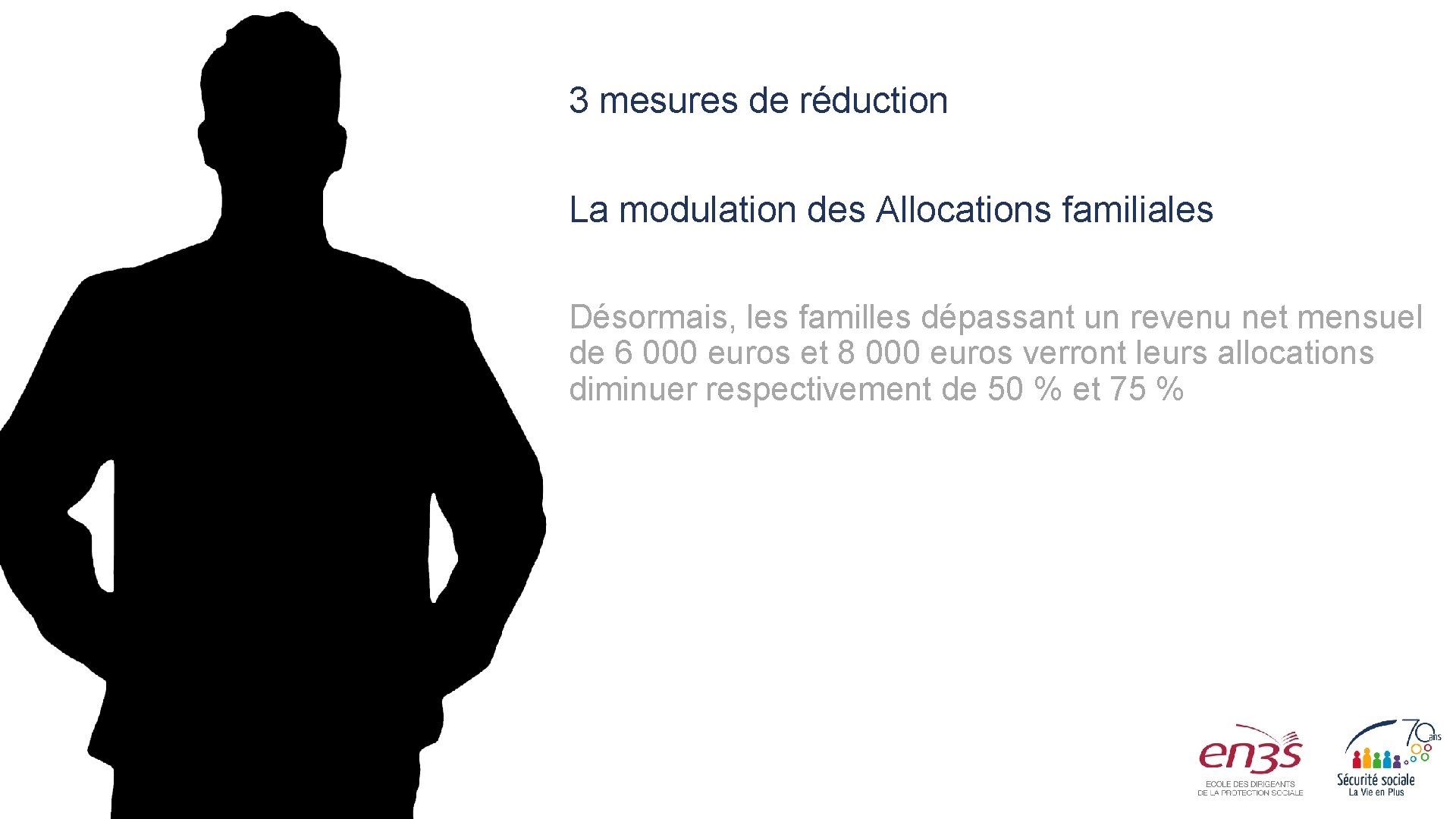 3 mesures de réduction La modulation des Allocations familiales Désormais, les familles dépassant un