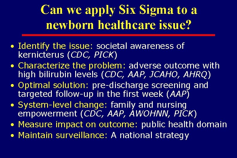 Can we apply Six Sigma to a newborn healthcare issue? • Identify the issue: