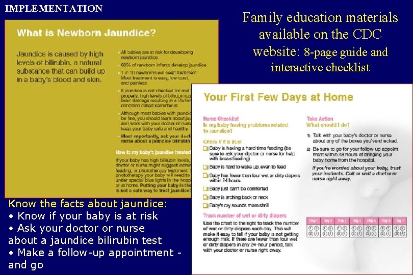IMPLEMENTATION Family education materials available on the CDC website: 8 -page guide and interactive