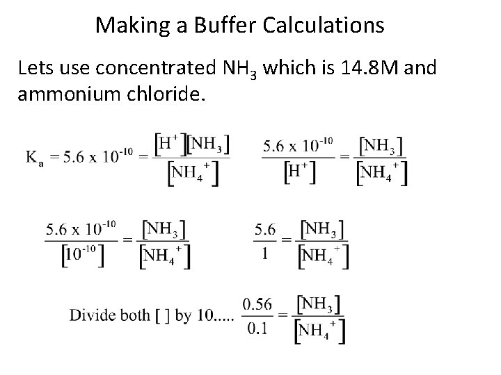 Making a Buffer Calculations Lets use concentrated NH 3 which is 14. 8 M