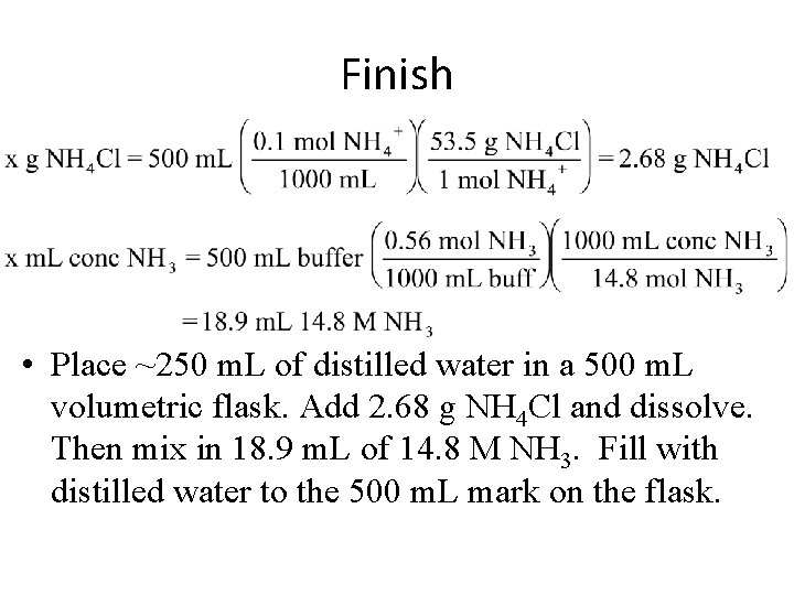 Finish • Place ~250 m. L of distilled water in a 500 m. L