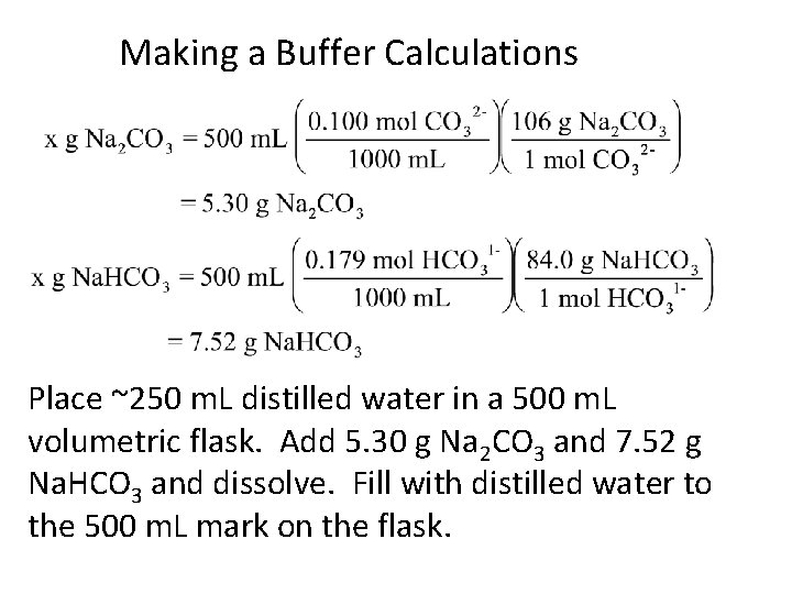 Making a Buffer Calculations Place ~250 m. L distilled water in a 500 m.