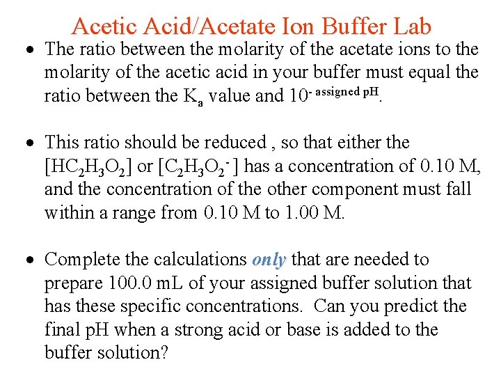 Acetic Acid/Acetate Ion Buffer Lab · The ratio between the molarity of the acetate