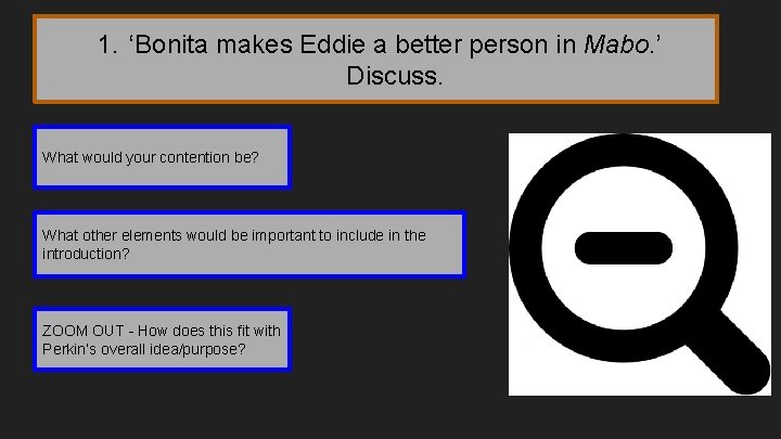 1. ‘Bonita makes Eddie a better person in Mabo. ’ Discuss. What would your