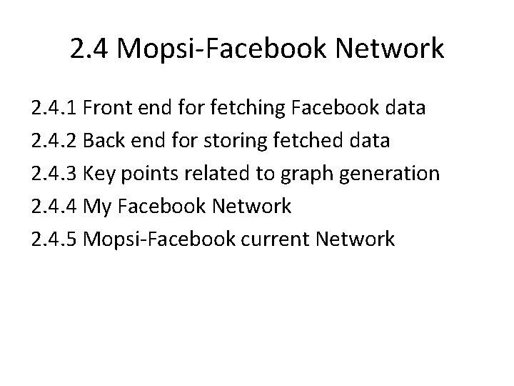 2. 4 Mopsi-Facebook Network 2. 4. 1 Front end for fetching Facebook data 2.