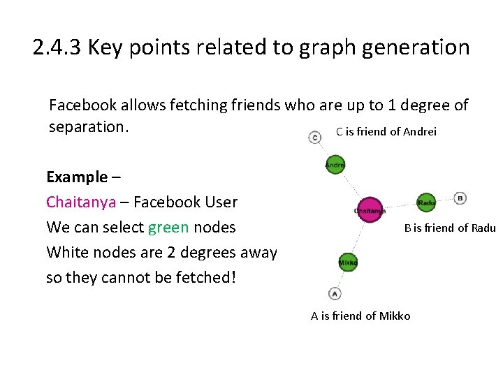 2. 4. 3 Key points related to graph generation Facebook allows fetching friends who