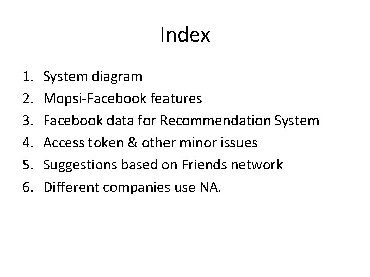 Index 1. 2. 3. 4. 5. 6. System diagram Mopsi-Facebook features Facebook data for