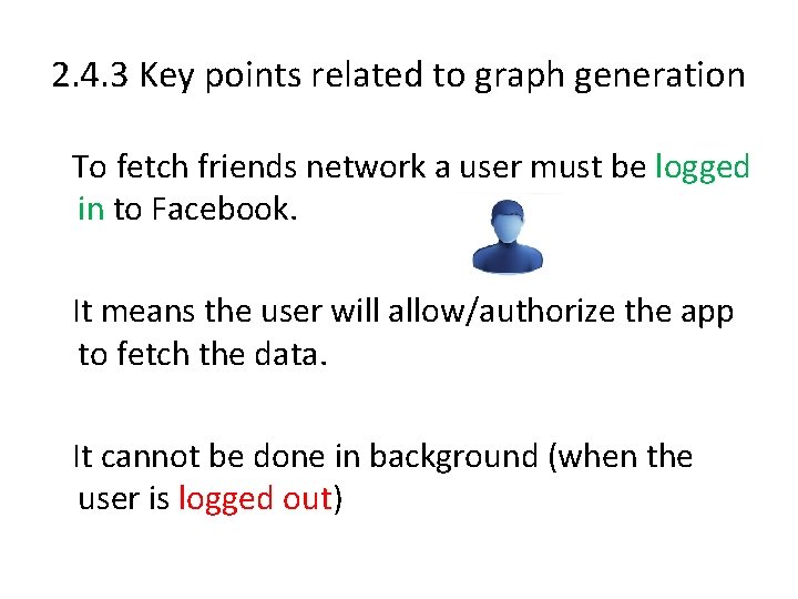 2. 4. 3 Key points related to graph generation To fetch friends network a