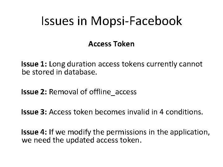 Issues in Mopsi-Facebook Access Token Issue 1: Long duration access tokens currently cannot be