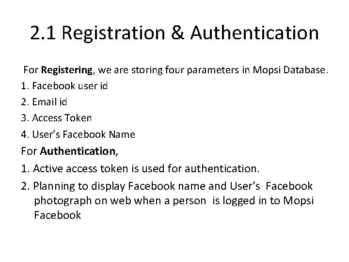 2. 1 Registration & Authentication For Registering, we are storing four parameters in Mopsi