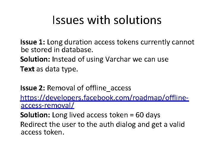 Issues with solutions Issue 1: Long duration access tokens currently cannot be stored in