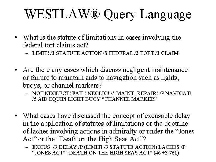 WESTLAW® Query Language • What is the statute of limitations in cases involving the