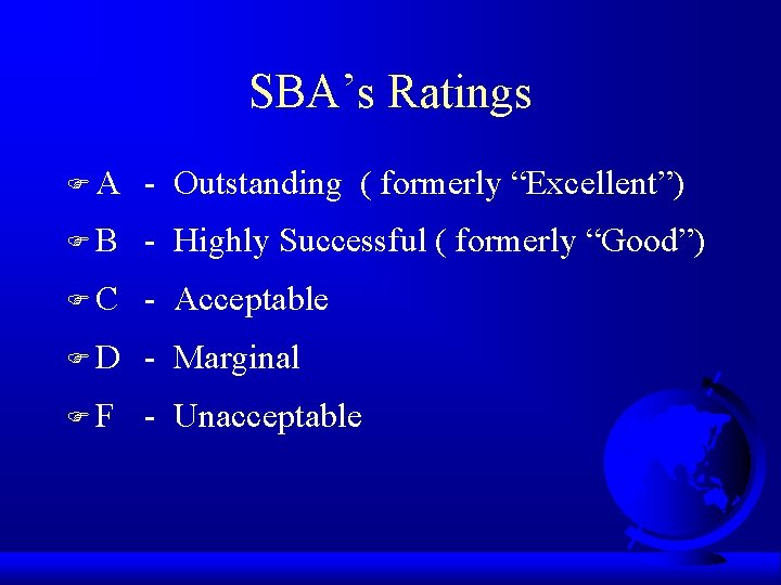 SBA’s Ratings FA - Outstanding ( formerly “Excellent”) FB - Highly Successful ( formerly