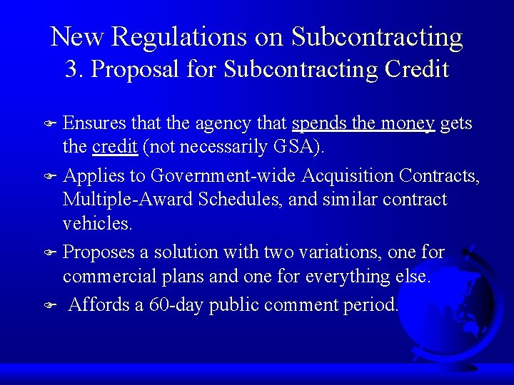 New Regulations on Subcontracting 3. Proposal for Subcontracting Credit Ensures that the agency that