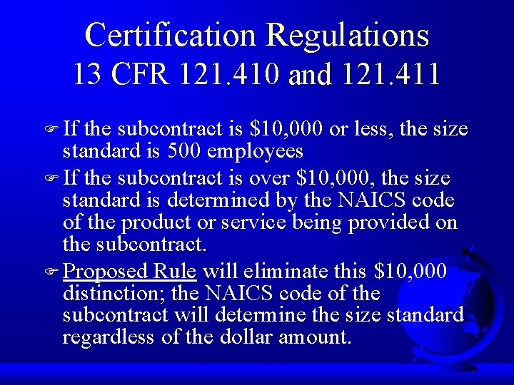 Certification Regulations 13 CFR 121. 410 and 121. 411 F If the subcontract is