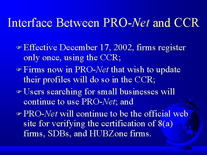 Interface Between PRO-Net and CCR F Effective December 17, 2002, firms register only once,