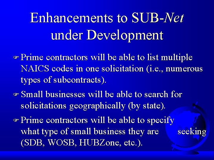 Enhancements to SUB-Net under Development F Prime contractors will be able to list multiple