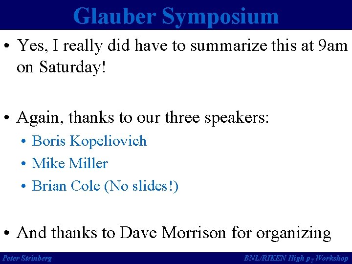 Glauber Symposium • Yes, I really did have to summarize this at 9 am