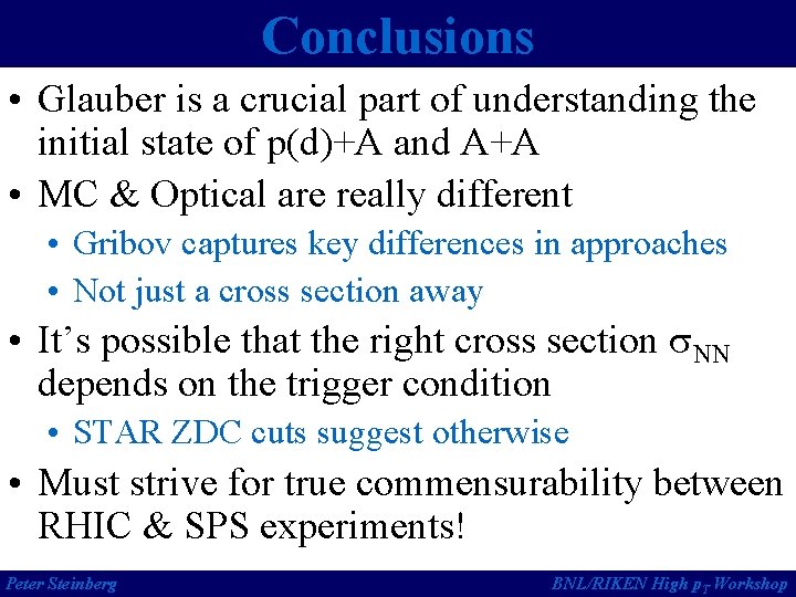 Conclusions • Glauber is a crucial part of understanding the initial state of p(d)+A