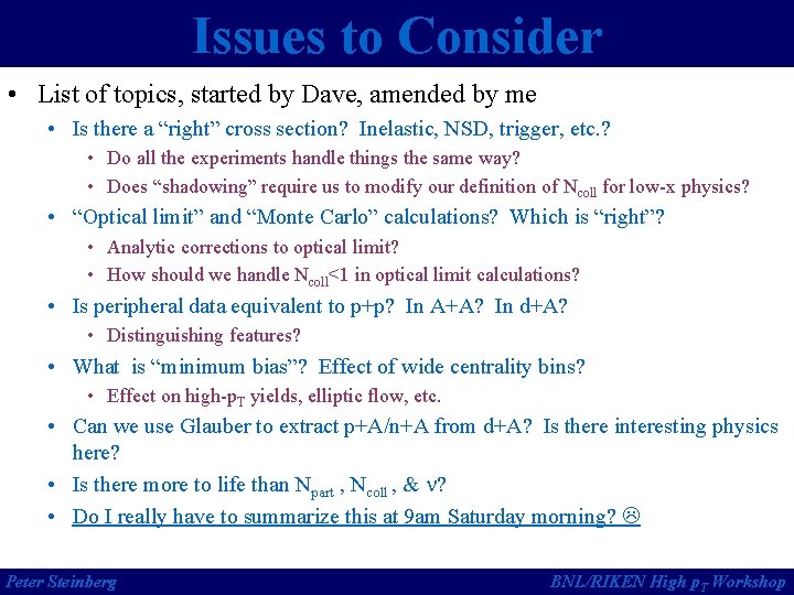 Issues to Consider • List of topics, started by Dave, amended by me •