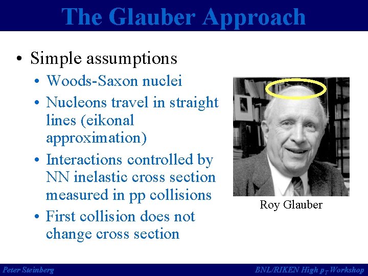 The Glauber Approach • Simple assumptions • Woods-Saxon nuclei • Nucleons travel in straight
