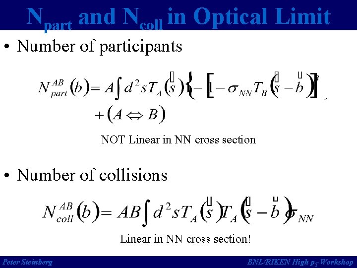 Npart and Ncoll in Optical Limit • Number of participants NOT Linear in NN