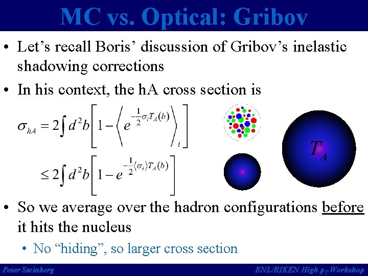 MC vs. Optical: Gribov • Let’s recall Boris’ discussion of Gribov’s inelastic shadowing corrections