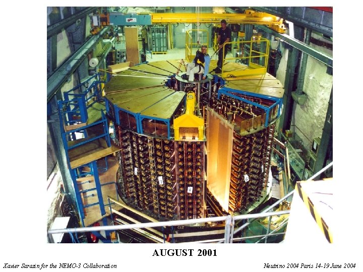 AUGUST 2001 Xavier Sarazin for the NEMO-3 Collaboration Neutrino 2004 Paris 14 -19 June
