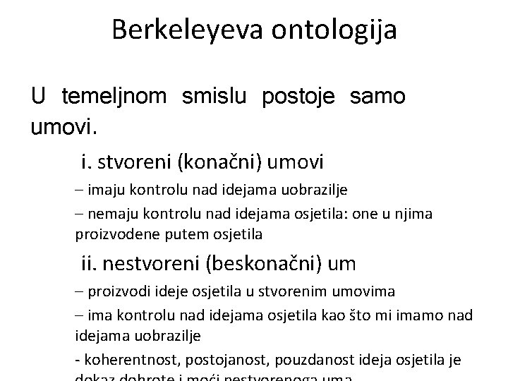 Berkeleyeva ontologija U temeljnom smislu postoje samo umovi. i. stvoreni (konačni) umovi – imaju