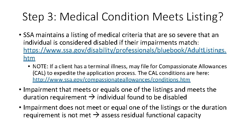 Step 3: Medical Condition Meets Listing? • SSA maintains a listing of medical criteria