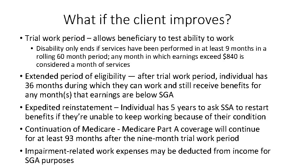 What if the client improves? • Trial work period – allows beneficiary to test