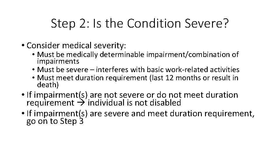 Step 2: Is the Condition Severe? • Consider medical severity: • Must be medically