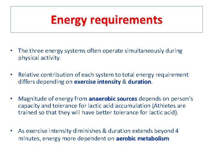 Energy requirements • The three energy systems often operate simultaneously during physical activity. •