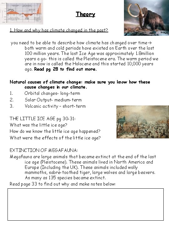 Theory 1. How and why has climate changed in the past? you need to