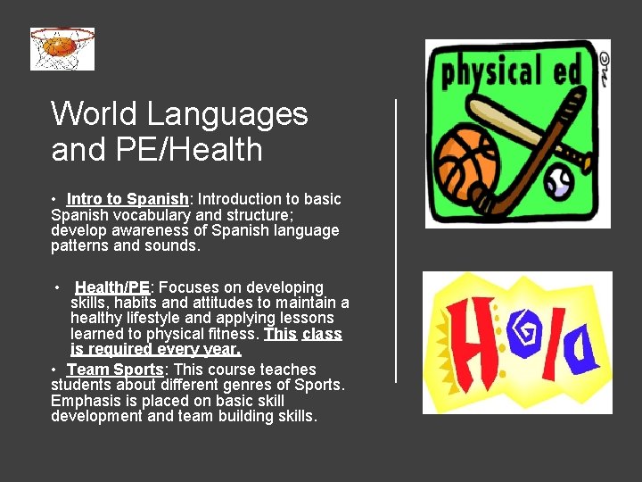 World Languages and PE/Health • Intro to Spanish: Introduction to basic Spanish vocabulary and