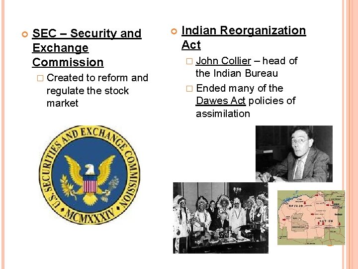  SEC – Security and Exchange Commission � Created to reform and regulate the