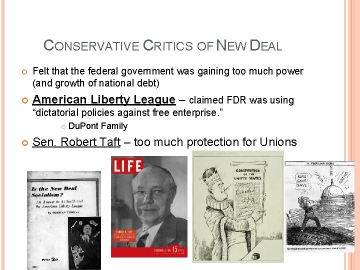 CONSERVATIVE CRITICS OF NEW DEAL Felt that the federal government was gaining too much