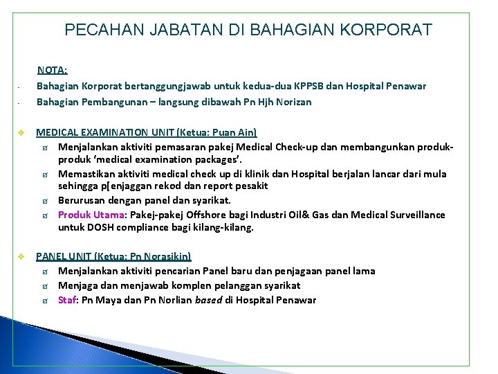 PECAHAN JABATAN DI BAHAGIAN KORPORAT • • NOTA: Bahagian Korporat bertanggungjawab untuk kedua-dua KPPSB