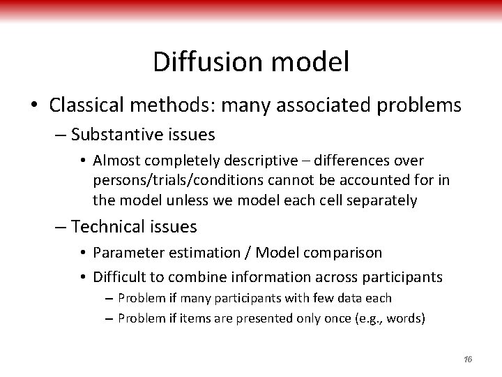 Diffusion model • Classical methods: many associated problems – Substantive issues • Almost completely