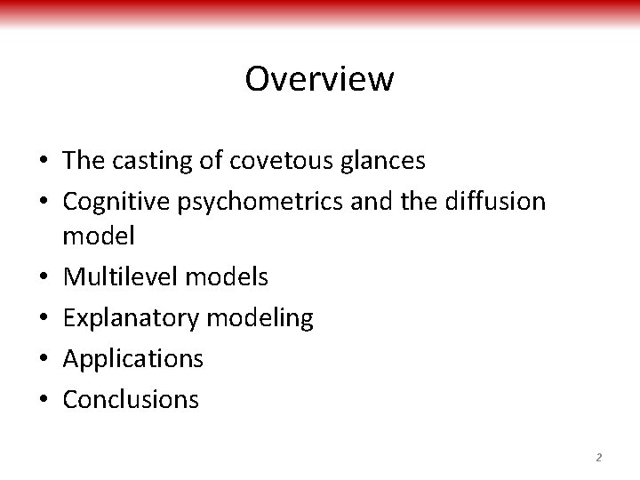 Overview • The casting of covetous glances • Cognitive psychometrics and the diffusion model