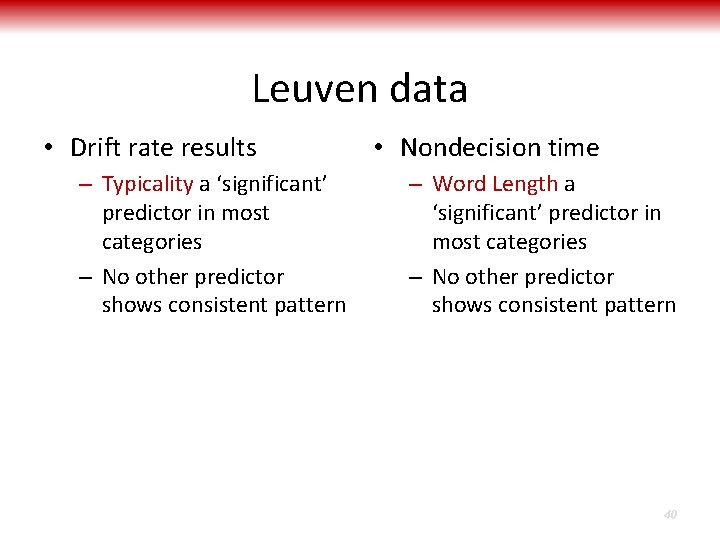 Leuven data • Drift rate results – Typicality a ‘significant’ predictor in most categories