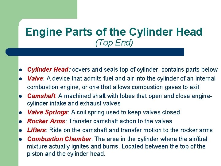Engine Parts of the Cylinder Head (Top End) l l l l Cylinder Head: