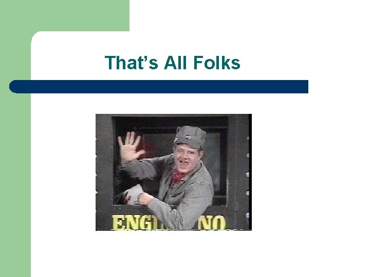 That’s All Folks 