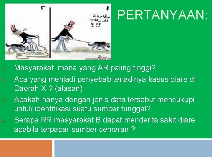 PERTANYAAN: 1. 2. 3. 4. Masyarakat mana yang AR paling tinggi? Apa yang menjadi