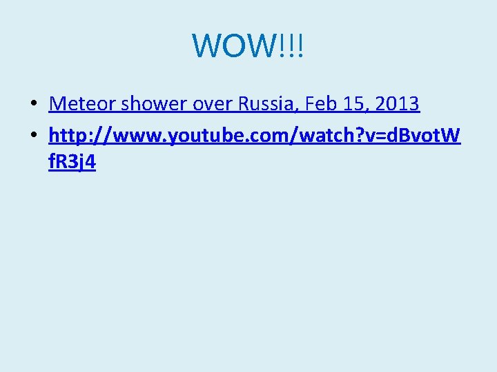 WOW!!! • Meteor shower over Russia, Feb 15, 2013 • http: //www. youtube. com/watch?