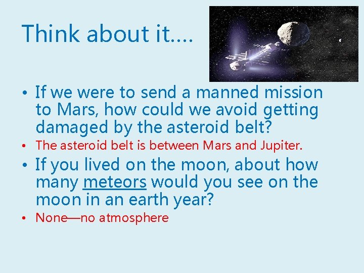 Think about it…. • If we were to send a manned mission to Mars,