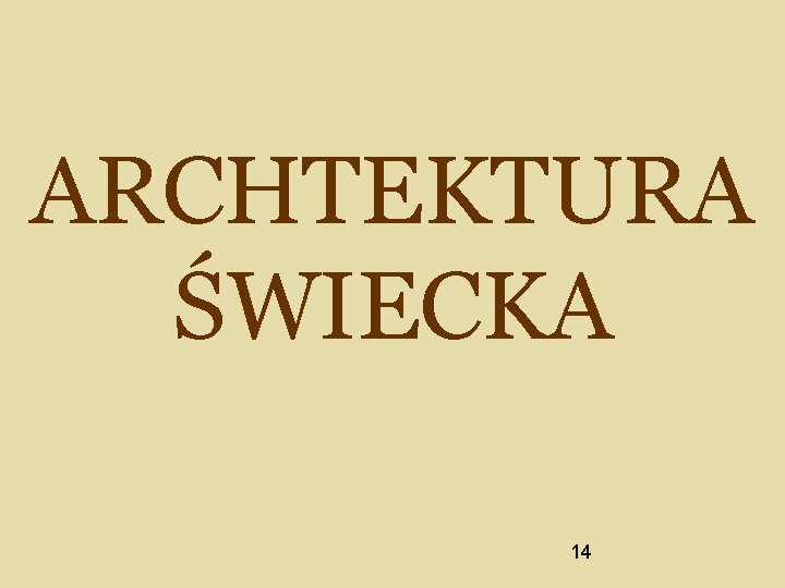 ARCHTEKTURA ŚWIECKA 14 