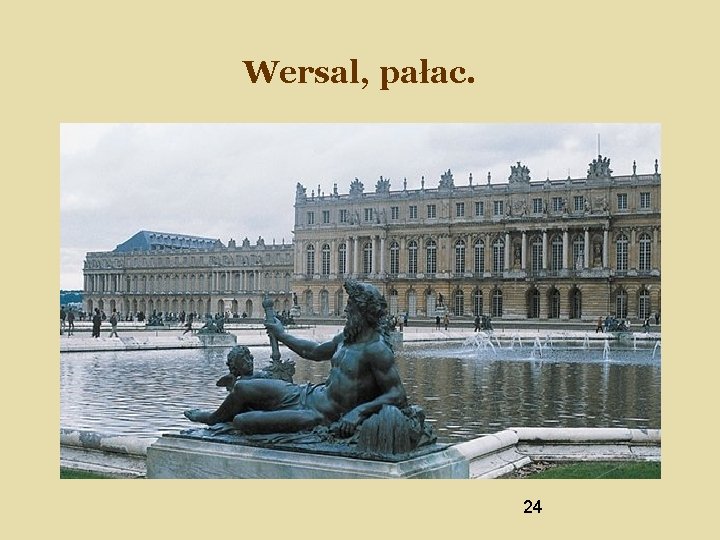 Wersal, pałac. 24 