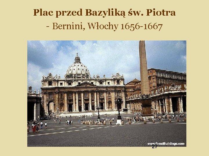 Plac przed Bazyliką św. Piotra - Bernini, Włochy 1656 -1667 27 