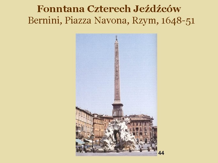 Fonntana Czterech Jeźdźców Bernini, Piazza Navona, Rzym, 1648 -51 44 